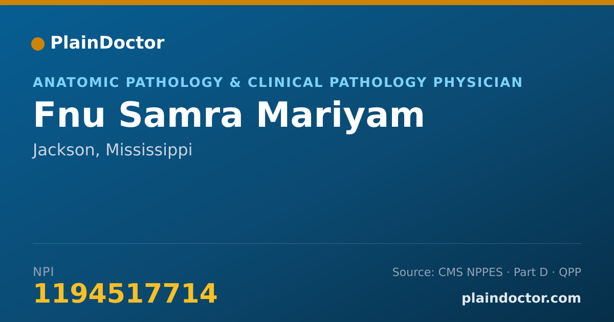Shareable card for Fnu Samra Mariyam - Anatomic Pathology & Clinical Pathology Physician, Jackson, MS
