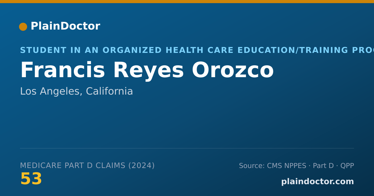 Shareable card for Francis Reyes Orozco - Student in an Organized Health Care Education/Training Program, Los Angeles, CA