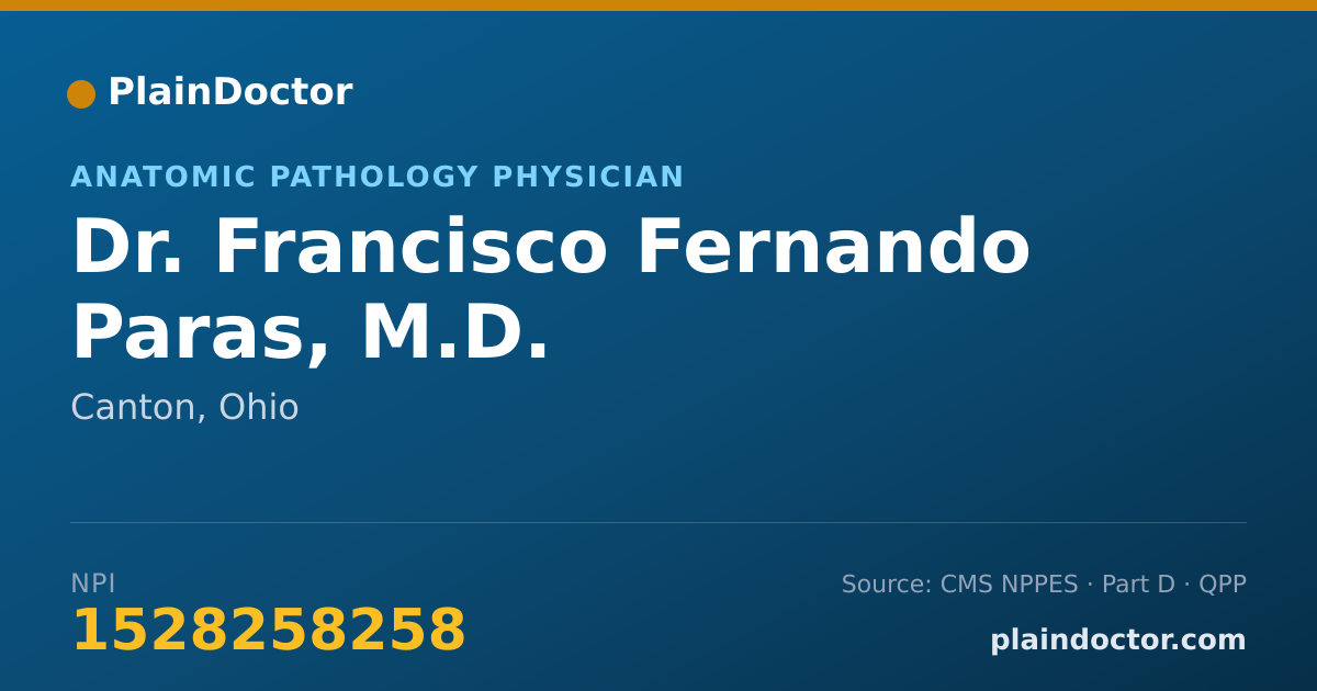 Shareable card for Francisco Fernando Paras, M.D. - Anatomic Pathology Physician, Canton, OH