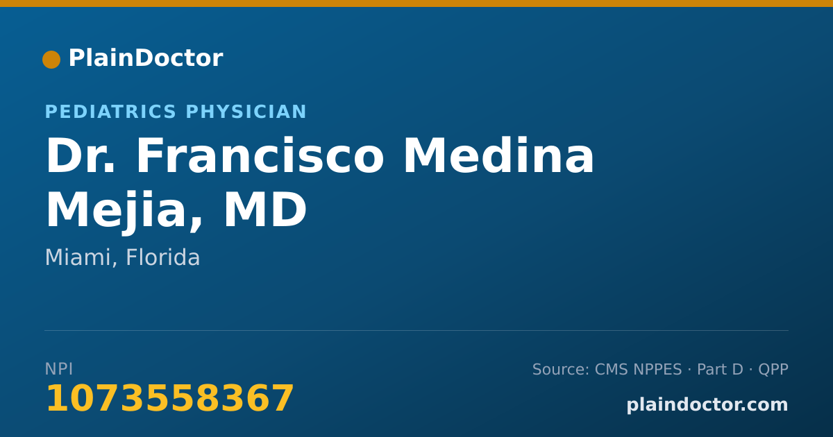 Shareable card for Francisco Medina Mejia, MD - Pediatrics Physician, Miami, FL