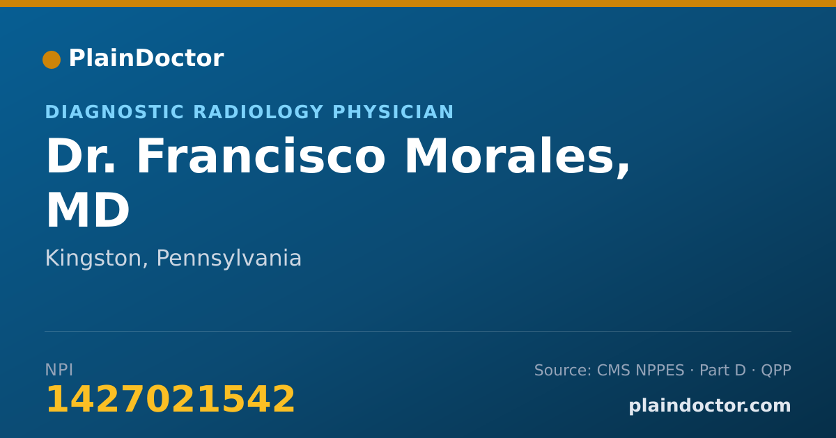Shareable card for Francisco Morales, MD - Diagnostic Radiology Physician, Kingston, PA
