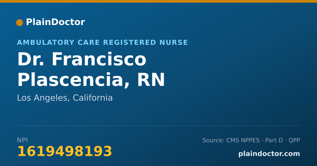 Shareable card for Francisco Plascencia, RN - Ambulatory Care Registered Nurse, Los Angeles, CA