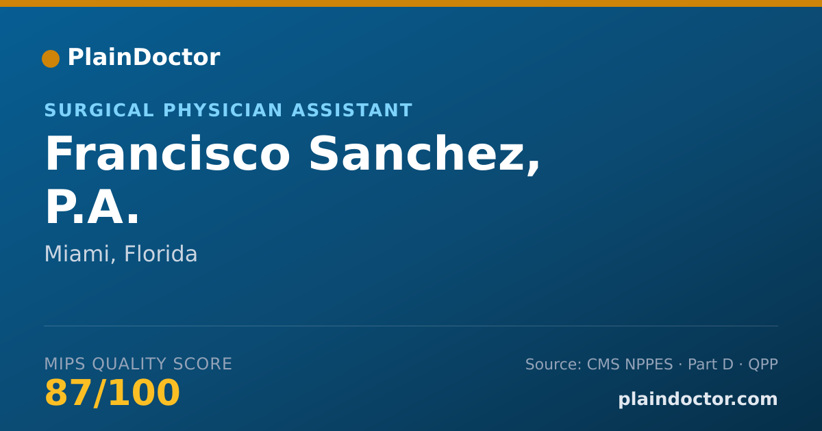 Shareable card for Francisco Sanchez, P.A. - Surgical Physician Assistant, Miami, FL