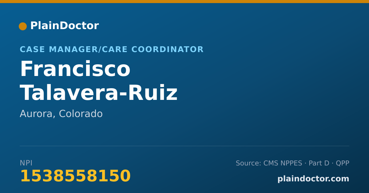 Shareable card for Francisco Talavera-Ruiz - Case Manager/Care Coordinator, Aurora, CO