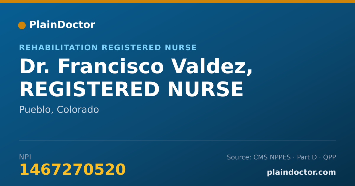 Shareable card for Francisco Valdez, REGISTERED NURSE - Rehabilitation Registered Nurse, Pueblo, CO