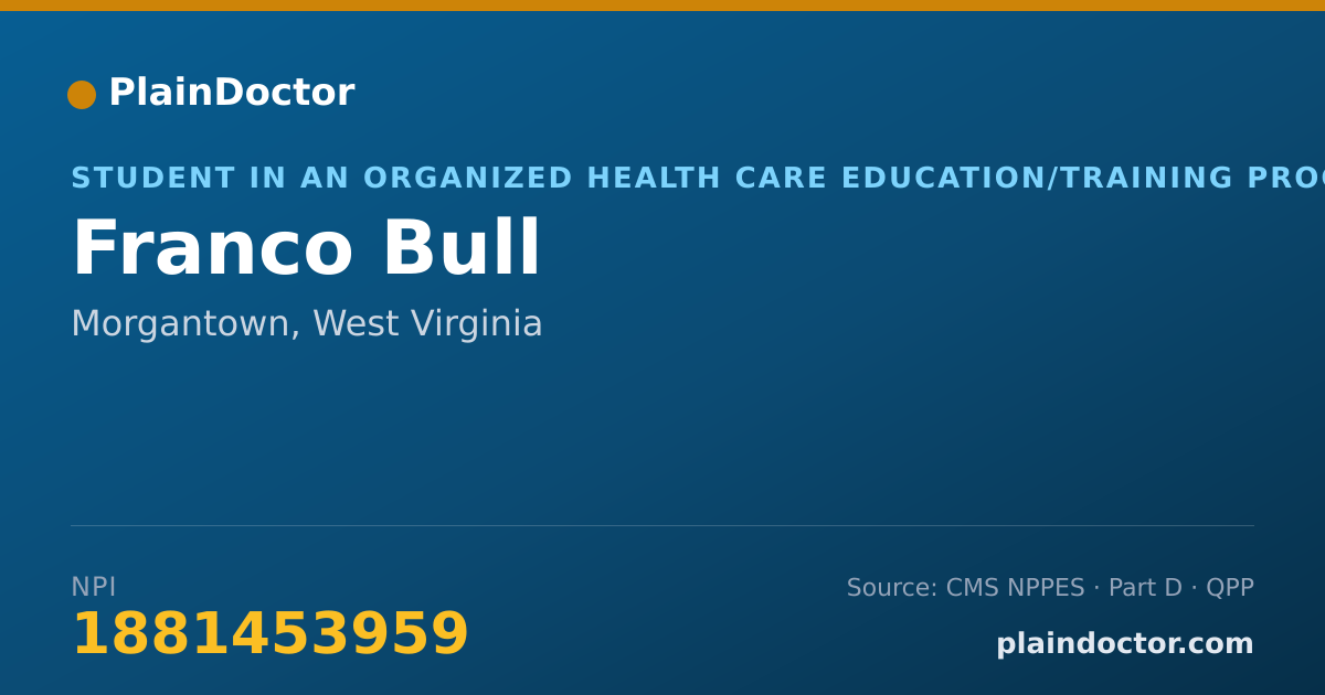 Shareable card for Franco Bull - Student in an Organized Health Care Education/Training Program, Morgantown, WV