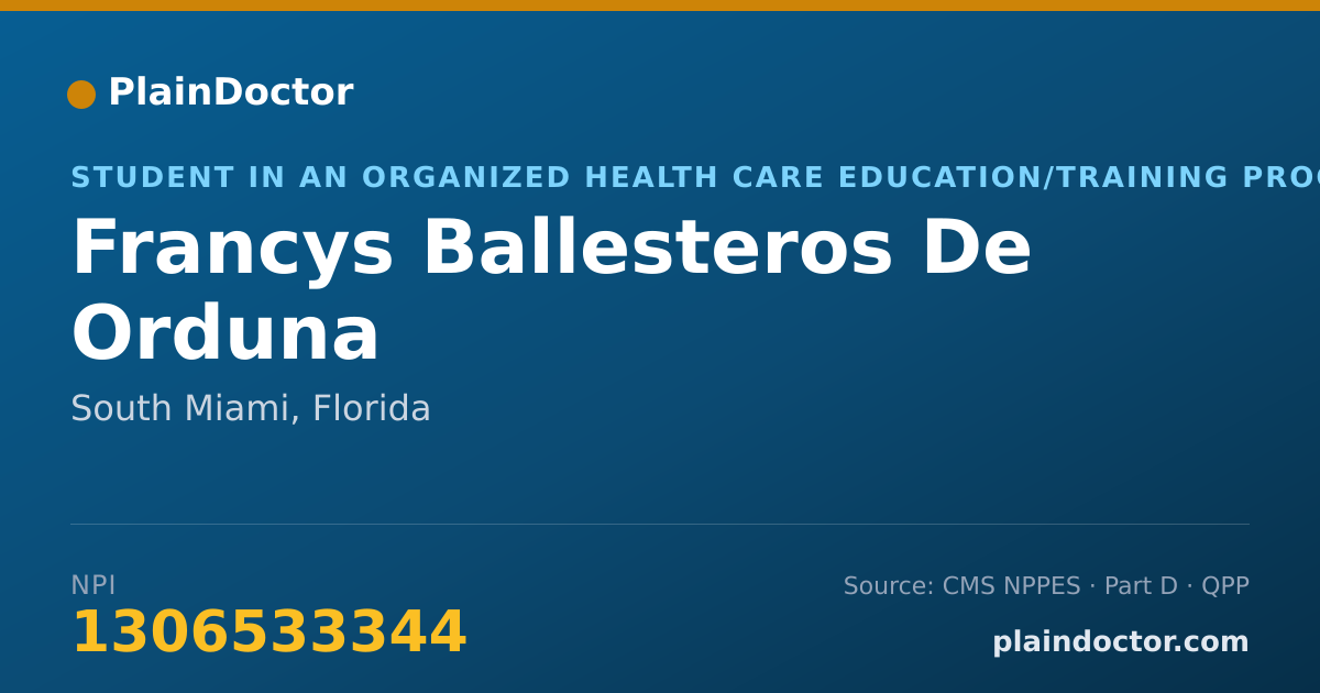 Shareable card for Francys Ballesteros De Orduna - Student in an Organized Health Care Education/Training Program, South Miami, FL