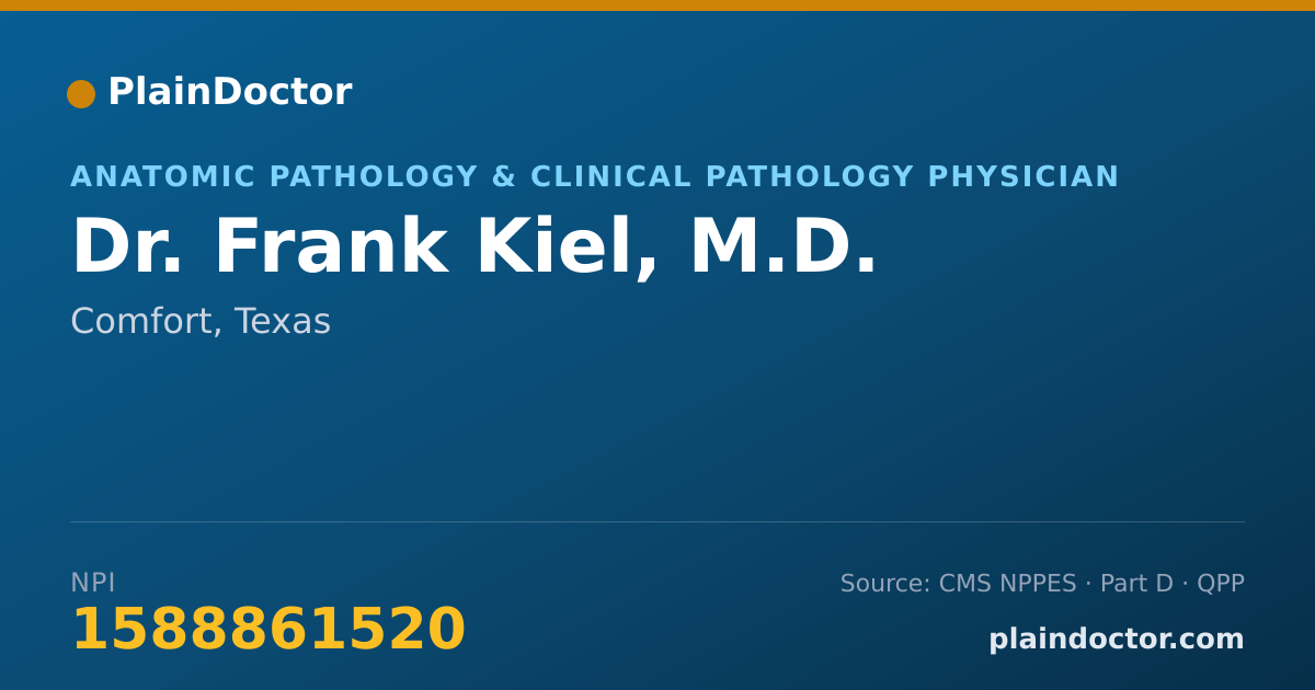 Shareable card for Frank Kiel, M.D. - Anatomic Pathology & Clinical Pathology Physician, Comfort, TX