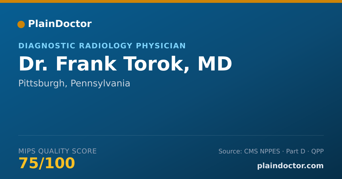 Shareable card for Frank Torok, MD - Diagnostic Radiology Physician, Pittsburgh, PA