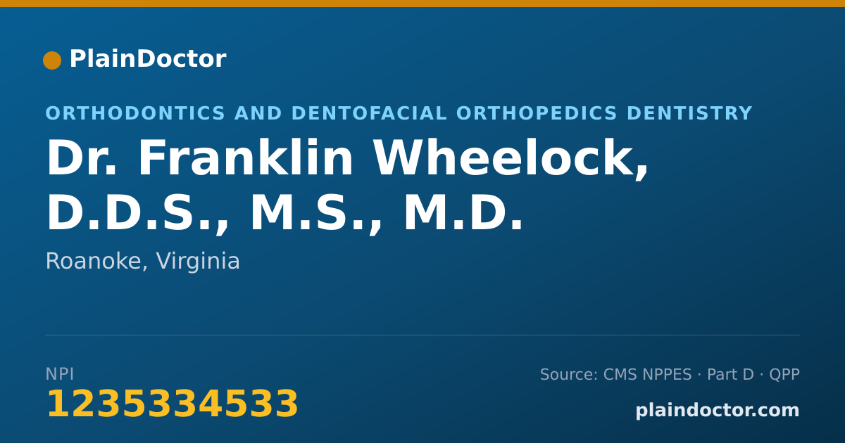 Shareable card for Franklin Wheelock, D.D.S., M.S., M.D. - Orthodontics and Dentofacial Orthopedics Dentistry, Roanoke, VA