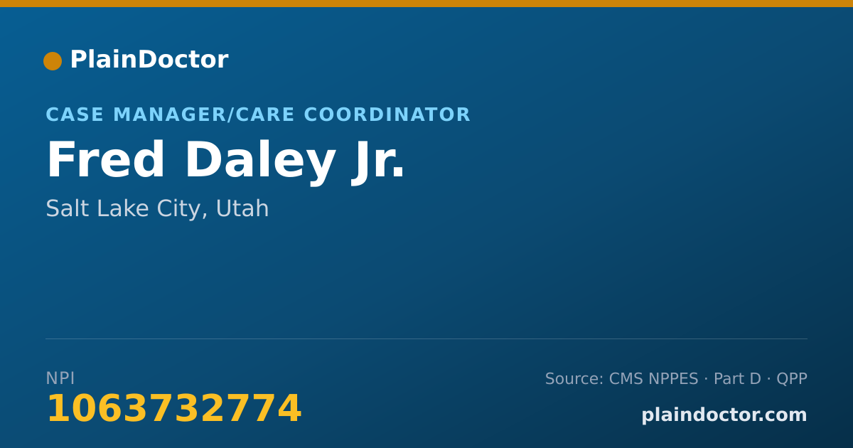 Shareable card for Fred Daley Jr. - Case Manager/Care Coordinator, Salt Lake City, UT