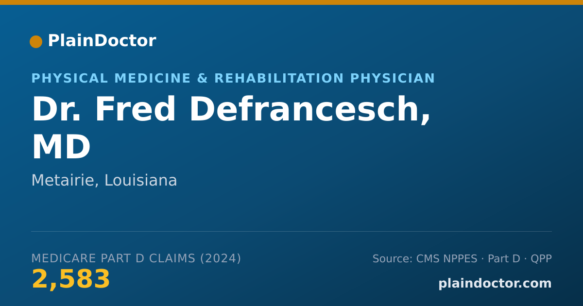 Shareable card for Fred Defrancesch, MD - Spinal Cord Injury Medicine Physician, Metairie, LA