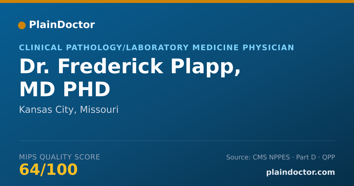 Shareable card for Frederick Plapp, MD PHD - Clinical Pathology/Laboratory Medicine Physician, Kansas City, MO