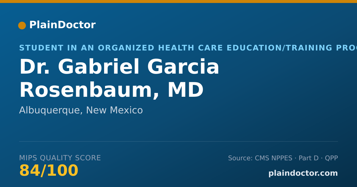 Shareable card for Gabriel Garcia Rosenbaum, MD - Student in an Organized Health Care Education/Training Program, Albuquerque, NM