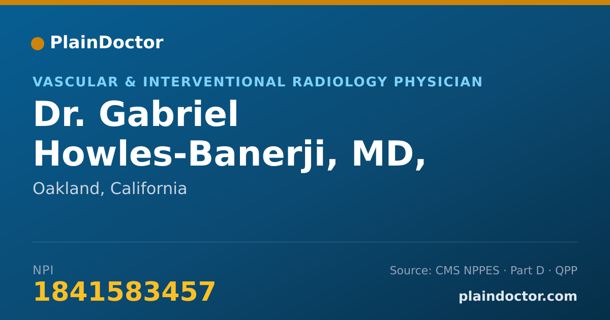 Shareable card for Gabriel Howles-Banerji, MD, PHD - Vascular & Interventional Radiology Physician, Oakland, CA