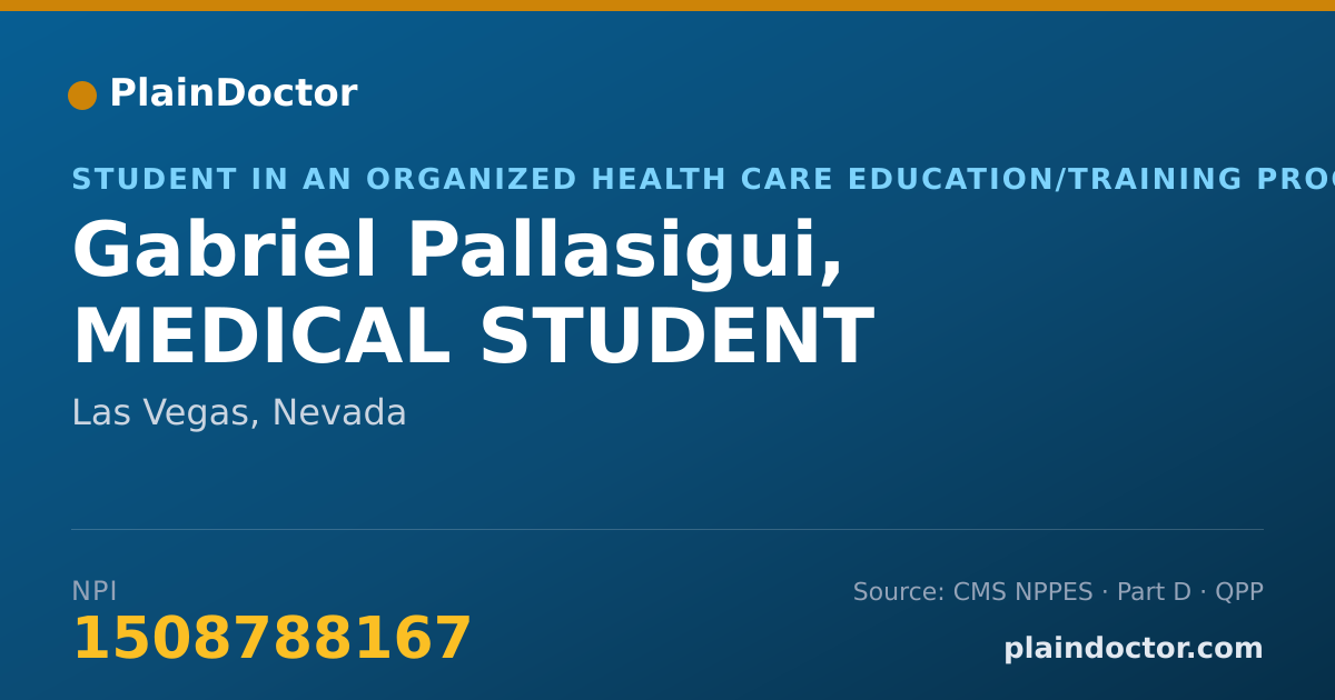 Shareable card for Gabriel Pallasigui, MEDICAL STUDENT - Student in an Organized Health Care Education/Training Program, Las Vegas, NV