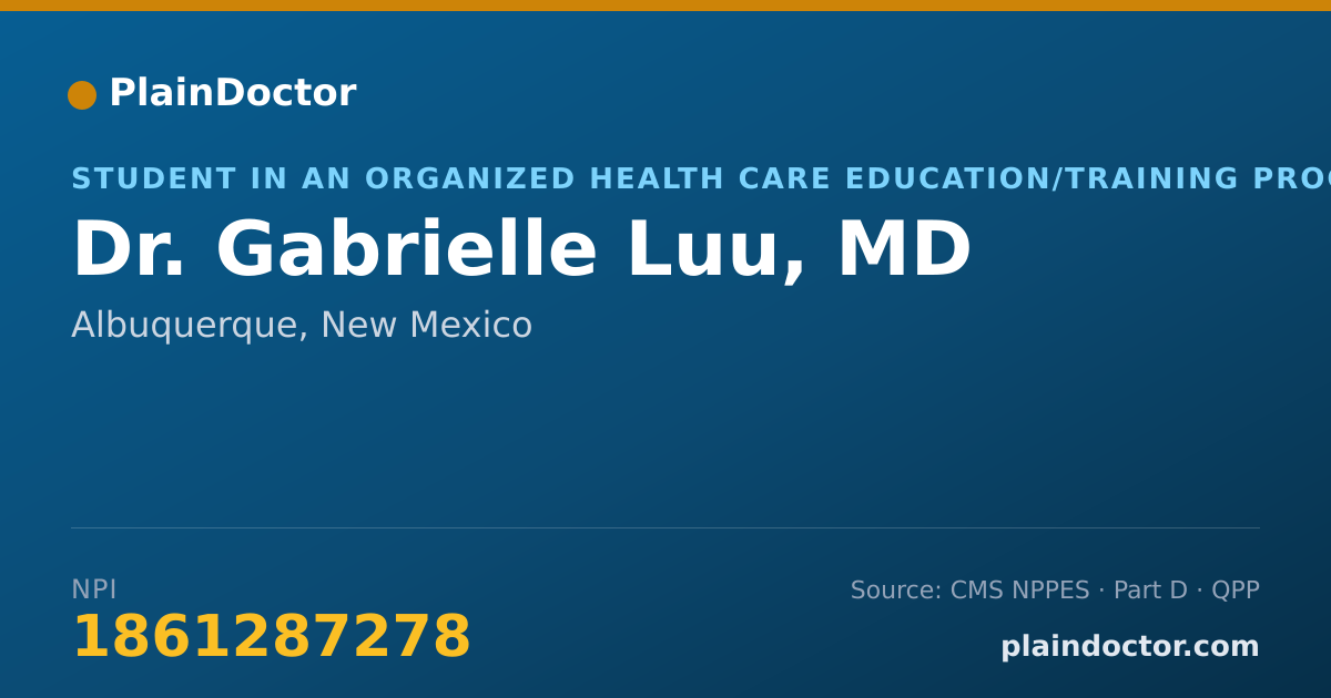 Shareable card for Gabrielle Luu, MD - Student in an Organized Health Care Education/Training Program, Albuquerque, NM