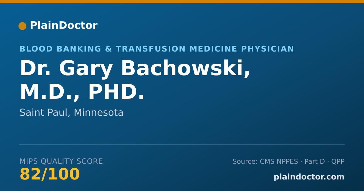 Shareable card for Gary Bachowski, M.D., PHD. - Blood Banking & Transfusion Medicine Physician, Saint Paul, MN