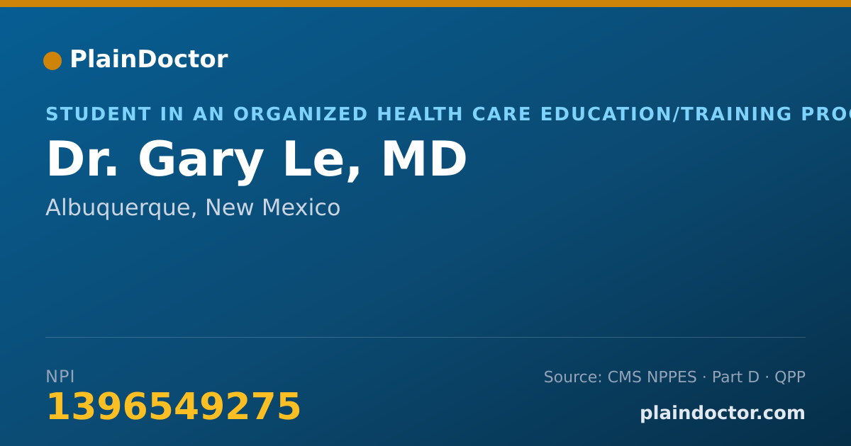 Shareable card for Gary Le, MD - Student in an Organized Health Care Education/Training Program, Albuquerque, NM