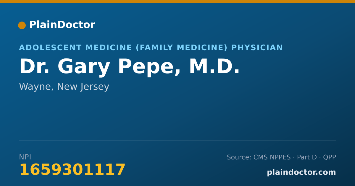 Shareable card for Gary Pepe, M.D. - Adolescent Medicine (Family Medicine) Physician, Wayne, NJ