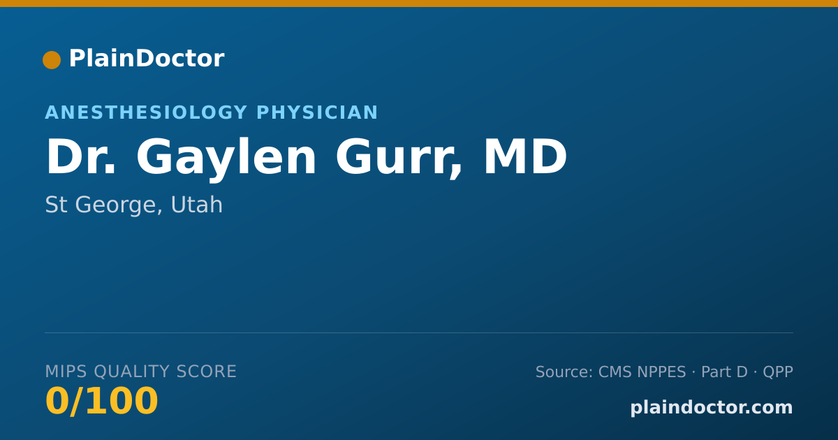 Shareable card for Gaylen Gurr, MD - Anesthesiology Physician, St George, UT