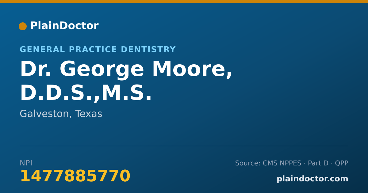 Shareable card for George Moore, D.D.S.,M.S. - General Practice Dentistry, Galveston, TX