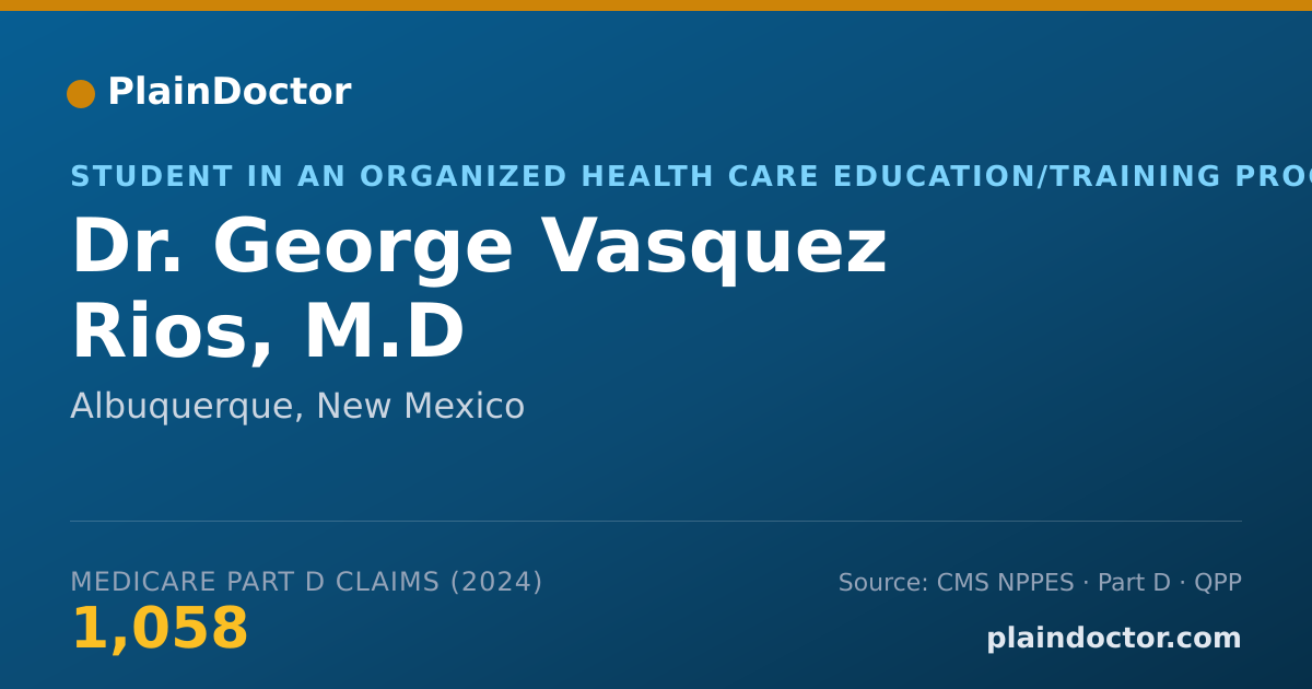 Shareable card for George Vasquez Rios, M.D - Student in an Organized Health Care Education/Training Program, Albuquerque, NM