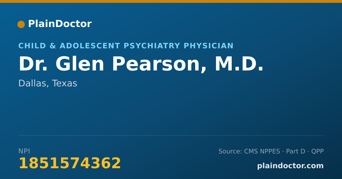 Shareable card for Glen Pearson, M.D. - Child & Adolescent Psychiatry Physician, Dallas, TX