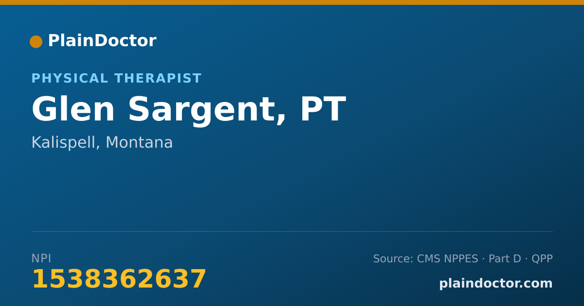 Shareable card for Glen Sargent, PT - Physical Therapist, Kalispell, MT
