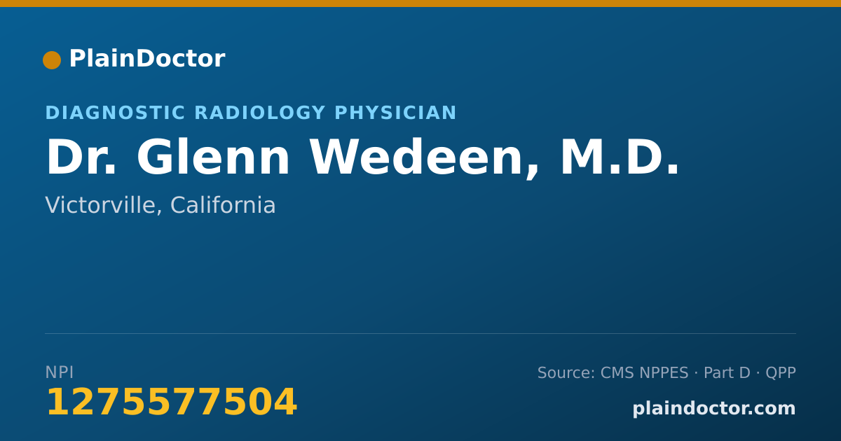 Shareable card for Glenn Wedeen, M.D. - Diagnostic Radiology Physician, Victorville, CA