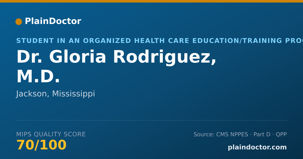 Shareable card for Gloria Rodriguez, M.D. - Student in an Organized Health Care Education/Training Program, Jackson, MS
