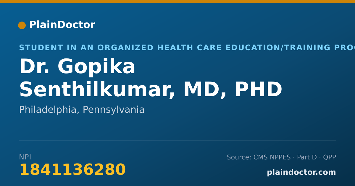 Shareable card for Gopika Senthilkumar, MD, PHD - Student in an Organized Health Care Education/Training Program, Philadelphia, PA