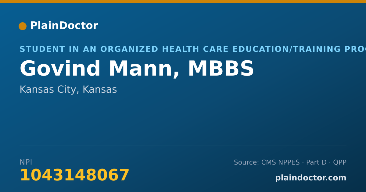 Shareable card for Govind Mann, MBBS - Student in an Organized Health Care Education/Training Program, Kansas City, KS