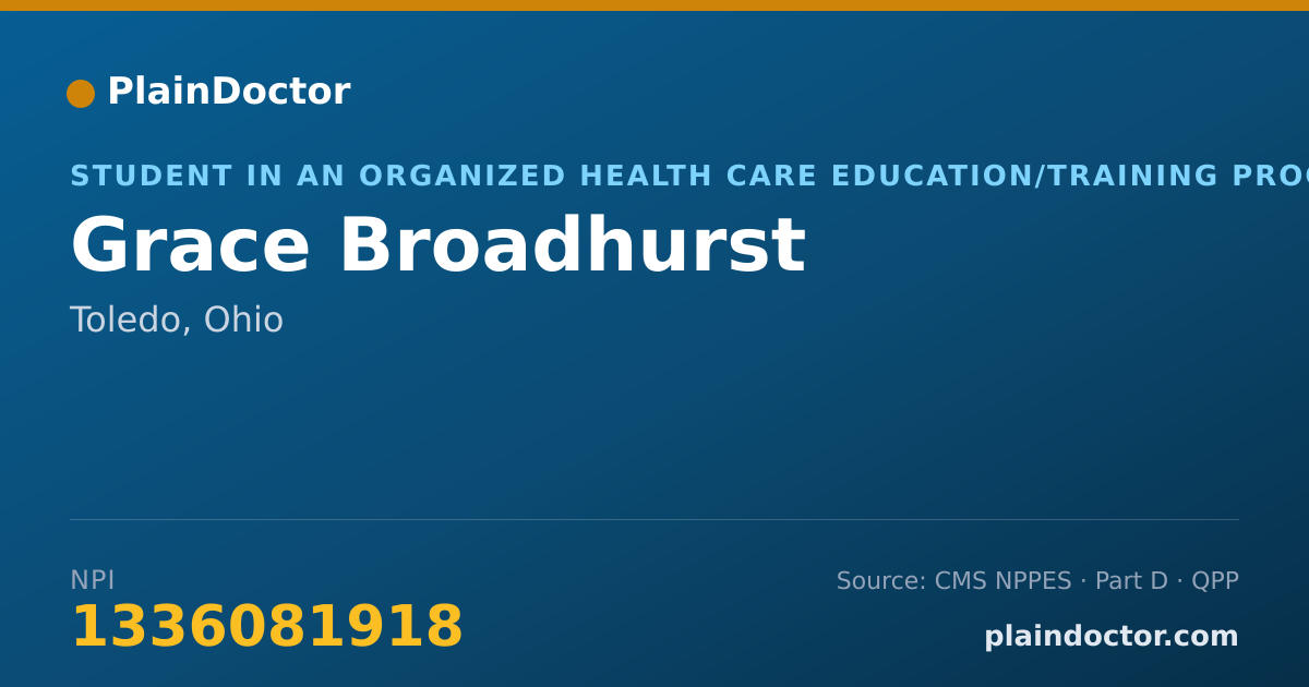 Shareable card for Grace Broadhurst - Student in an Organized Health Care Education/Training Program, Toledo, OH