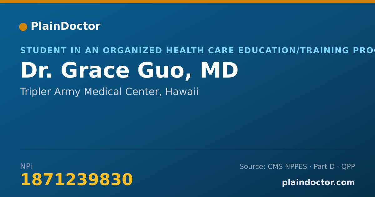 Shareable card for Grace Guo, MD - Student in an Organized Health Care Education/Training Program, Tripler Army Medical Center, HI