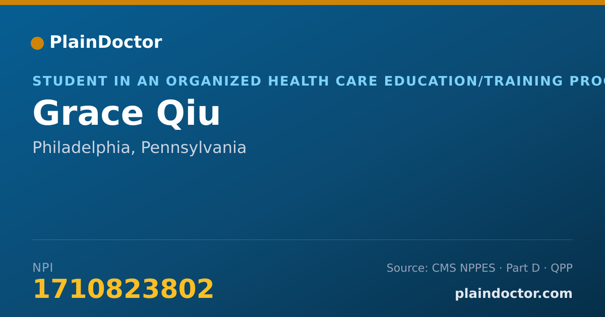 Shareable card for Grace Qiu - Student in an Organized Health Care Education/Training Program, Philadelphia, PA
