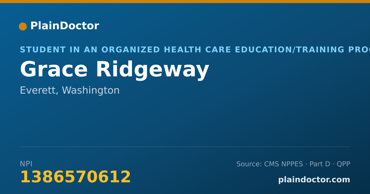 Shareable card for Grace Ridgeway - Student in an Organized Health Care Education/Training Program, Everett, WA