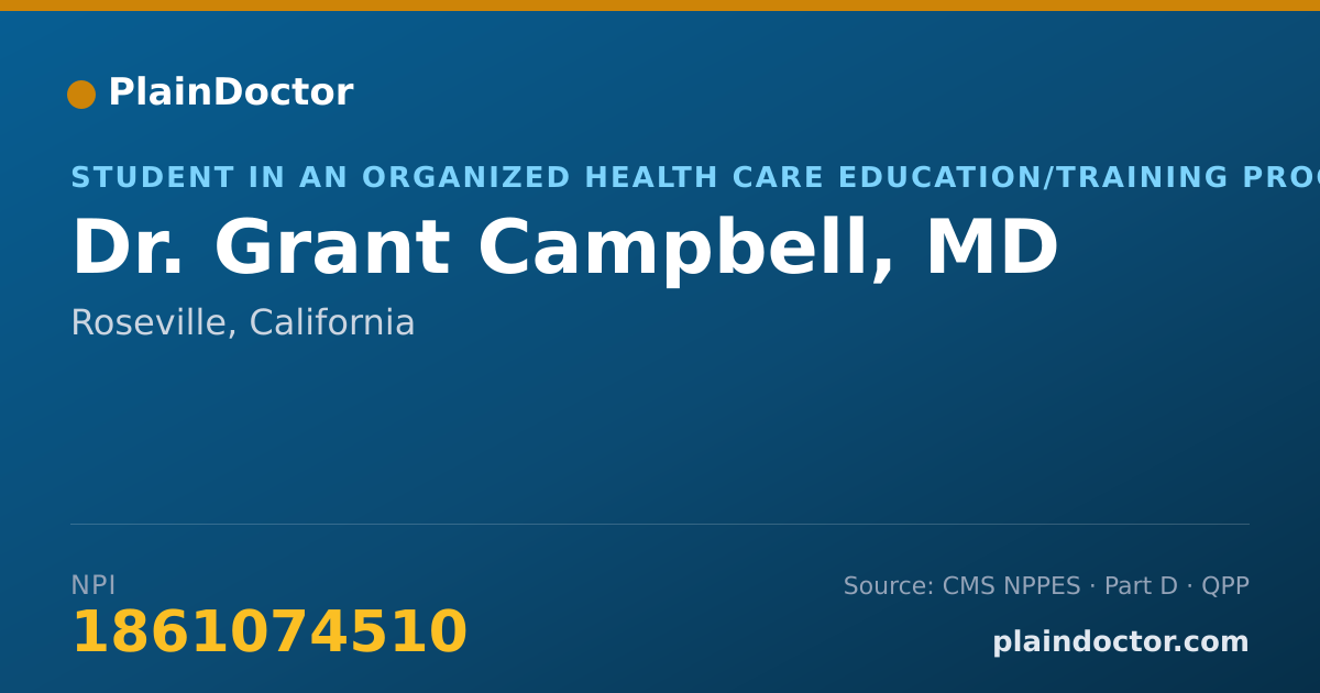 Shareable card for Grant Campbell, MD - Student in an Organized Health Care Education/Training Program, Roseville, CA
