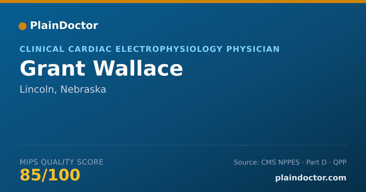 Shareable card for Grant Wallace - Clinical Cardiac Electrophysiology Physician, Lincoln, NE