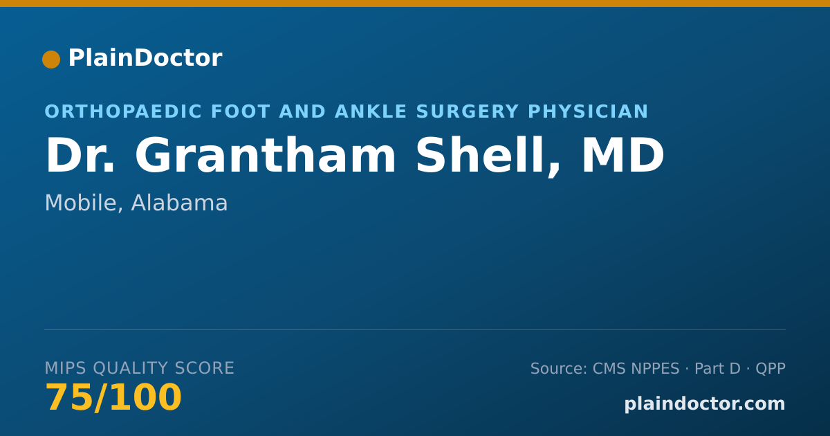 Shareable card for Grantham Shell, MD - Orthopaedic Foot and Ankle Surgery Physician, Mobile, AL