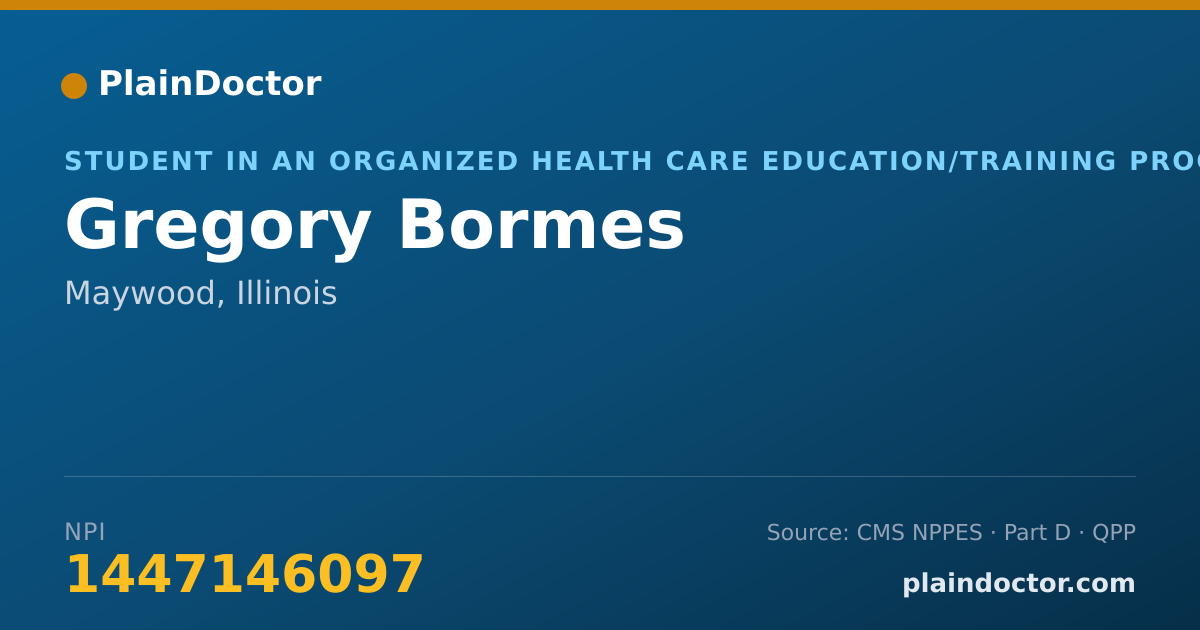 Shareable card for Gregory Bormes - Student in an Organized Health Care Education/Training Program, Maywood, IL