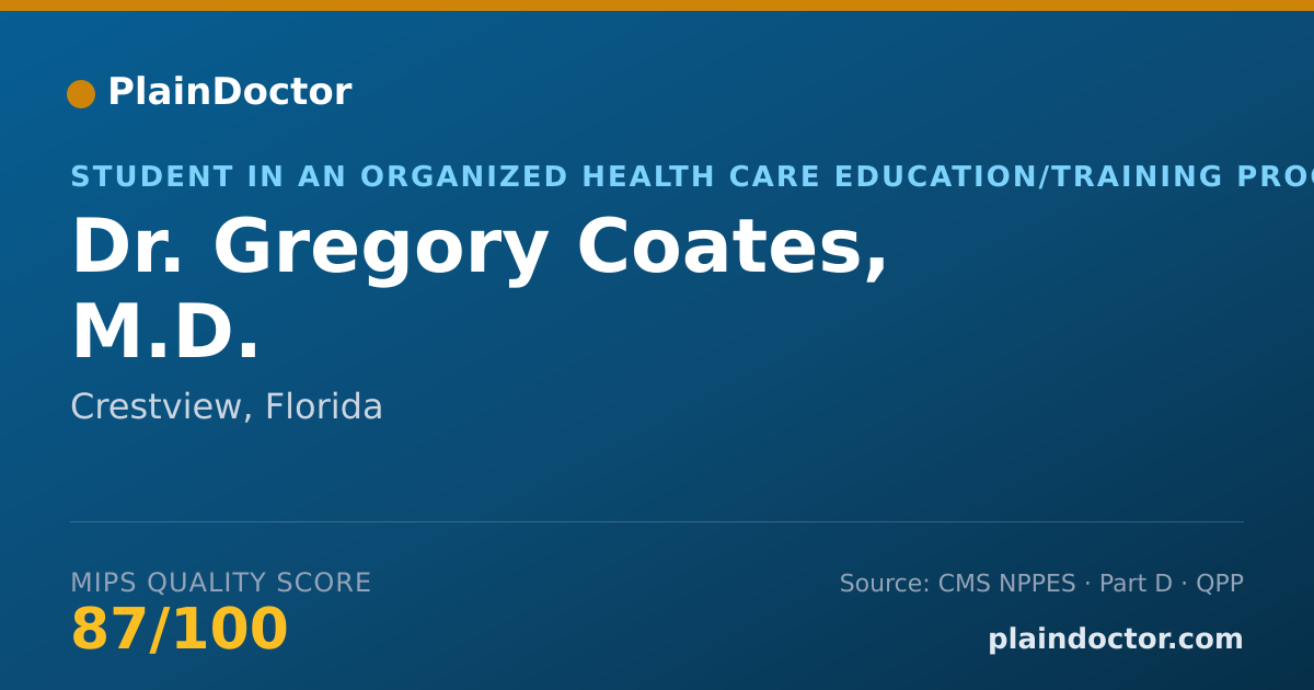 Shareable card for Gregory Coates, M.D. - Student in an Organized Health Care Education/Training Program, Crestview, FL
