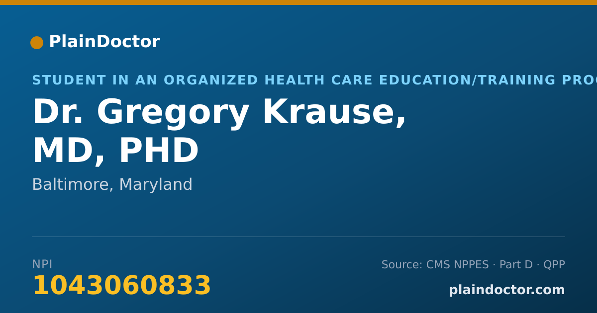 Shareable card for Gregory Krause, MD, PHD - Student in an Organized Health Care Education/Training Program, Baltimore, MD
