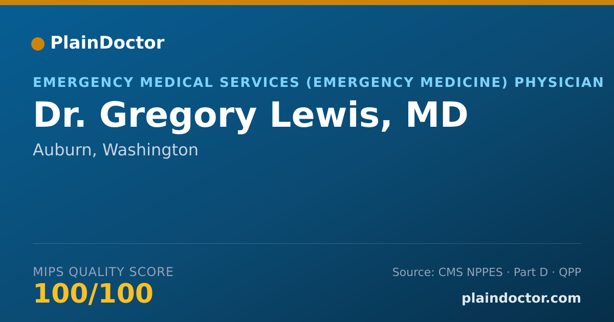 Shareable card for Gregory Lewis, MD - Emergency Medical Services (Emergency Medicine) Physician, Auburn, WA