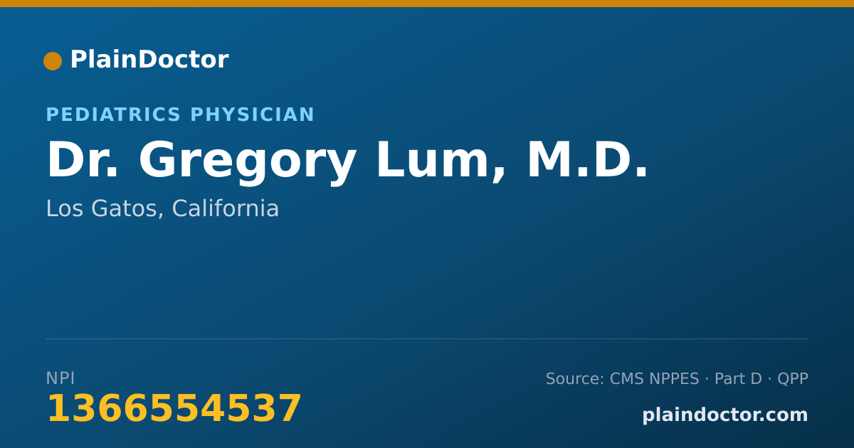 Shareable card for Gregory Lum, M.D. - Pediatrics Physician, Los Gatos, CA