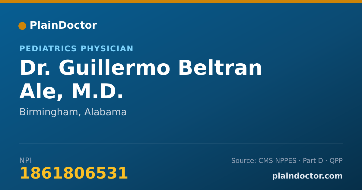 Shareable card for Guillermo Beltran Ale, M.D. - Pediatrics Physician, Birmingham, AL