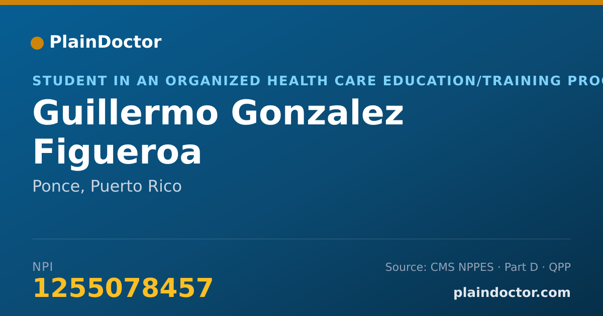 Shareable card for Guillermo Gonzalez Figueroa - Student in an Organized Health Care Education/Training Program, Ponce, PR