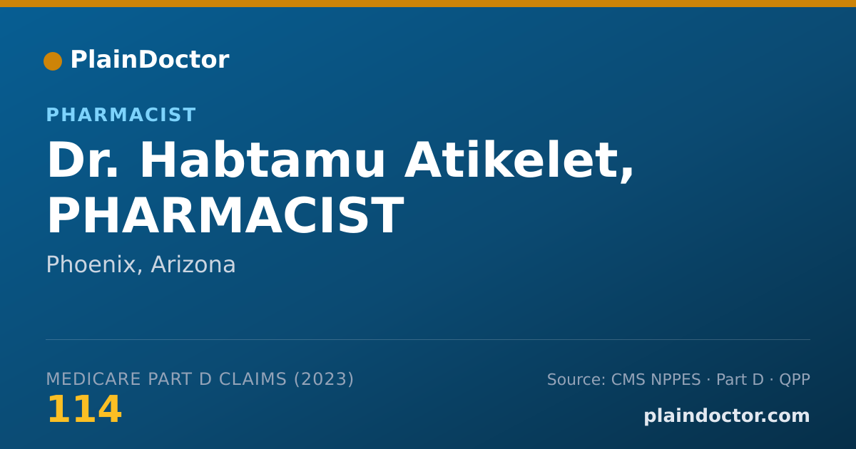 Shareable card for Habtamu Atikelet, PHARMACIST - Pharmacist, Phoenix, AZ