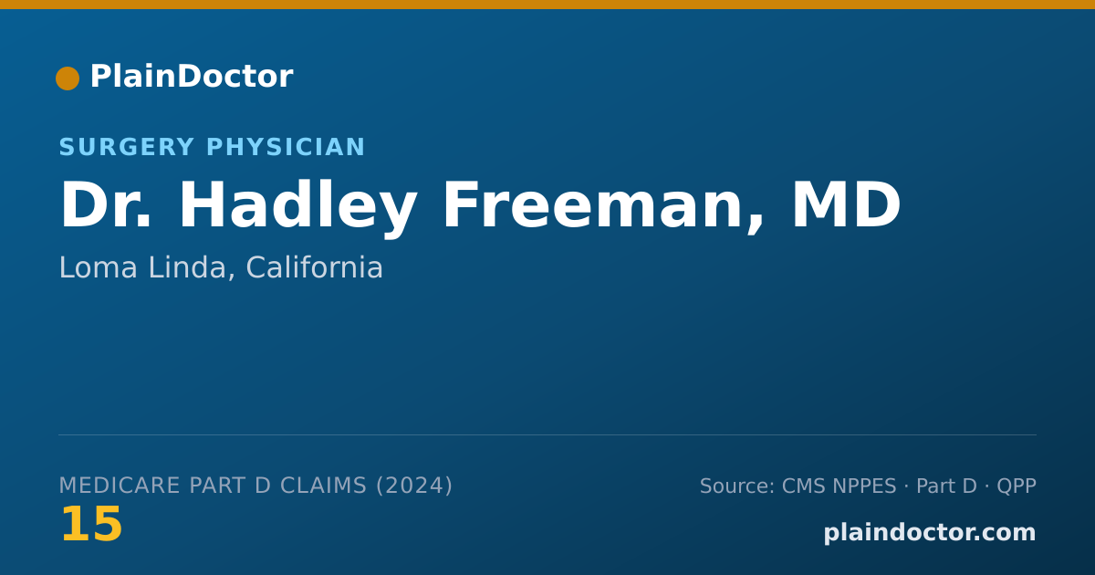 Shareable card for Hadley Freeman, MD - Surgery Physician, Loma Linda, CA