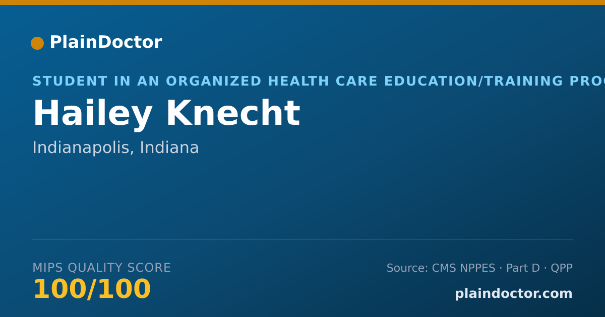 Shareable card for Hailey Knecht - Student in an Organized Health Care Education/Training Program, Indianapolis, IN